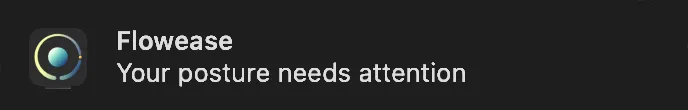 A macOS notification reading “Flowease — Your posture needs attention”